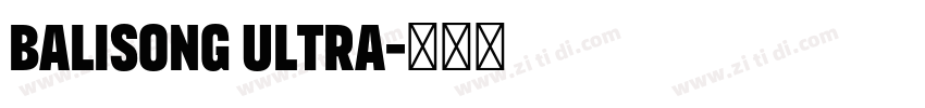 Balisong Ultra字体转换